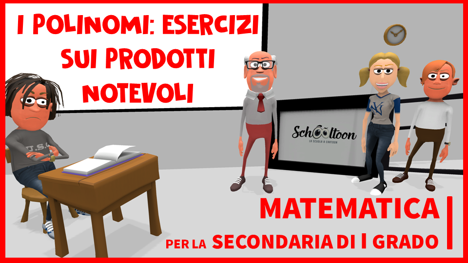 prodotti notevoli - esercizi schooltoon