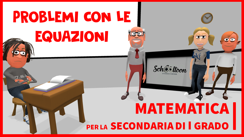 equazioni problemi esercizi verifica schooltoon