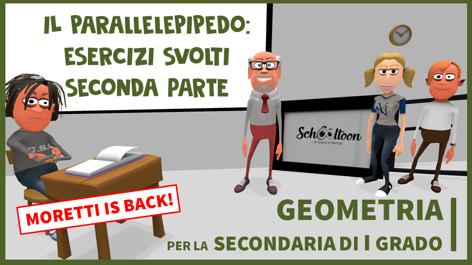 Parallelepipedo esercizi seconda parte Schooltoon